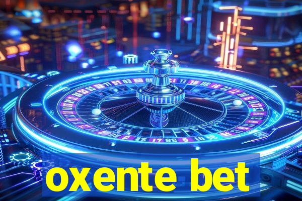 oxente bet